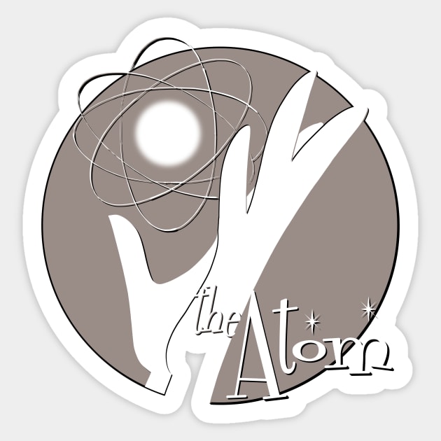 Harness the Power of the Atom Sticker by Doc Multiverse Designs